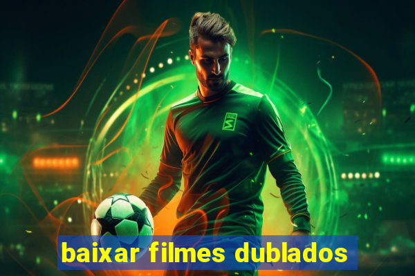 baixar filmes dublados